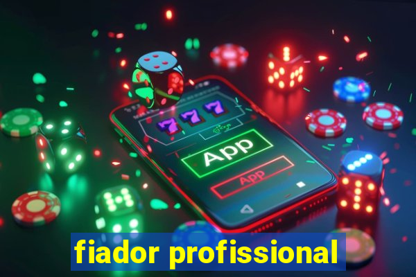 fiador profissional